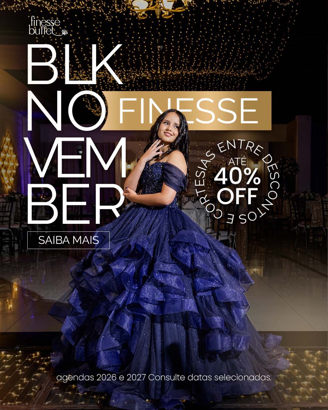 Black November: Aproveite até 40% OFF entre descontos e cortesias em datas selecionadas de 2026 e 2027 no Buffet Finesse, na Pompéia! Saiba mais…